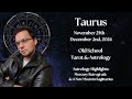 Taurus Weekly November 25th - December 2nd  2024 Old School Astrology & Tarot