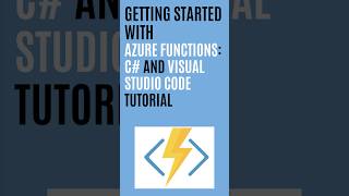 Getting Started with Azure Functions: C# and Visual Studio Code Tutorial