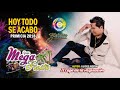 Mega Fiesta Perú - Hoy Todo Se Acabo / PRIMICIA 2018