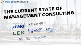 The State of the Consulting Industry with KPMG, Kearney, L.E.K. \u0026 more