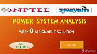 💥WEEK 0💥 🔥POWER SYSTEM ANALYSIS WEEK 0 ASSIGNMENT ANSWER🔥