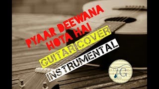 Pyaar Deewana Hota Hai Guitar Tabs Cover - Instrumental - From The Movie Kati Patang