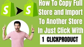 Easiest Way to Duplicate a Shopify Store Using 1Click Product Tool