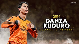 Cristiano Ronaldo ► "DANZA KUDURO" - Slowed & Reverb • Skills & Goals 2014 | HD