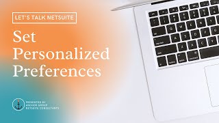 NetSuite Tutorial | Set Personalized Preferences