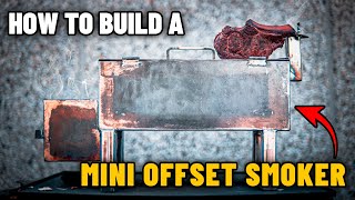 How to Build a MINI OFFSET SMOKER!
