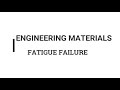 FATIGUE FAILURE - ENGINEERING MATERIALS