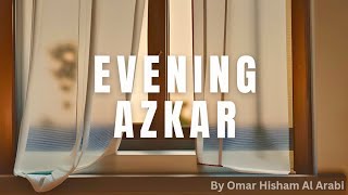 Evening Azkar by Omar Hisham Al Arabi |