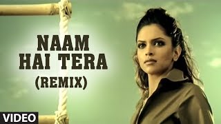 Naam Hai Tera (Remix) Video Song | Aap Ka Suroor | Himesh Reshammiya Feat. Deepika Padukone