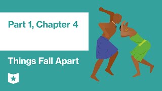 Things Fall Apart by Chinua Achebe | Part 1, Chapter 4