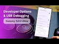 Samsung Galaxy S24 Ultra: How to Enable Developer Options & USB Debugging