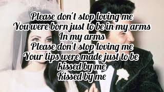 Elvis Presley - Please Don't Stop Loving Me (Lyrics)