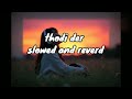 thodi der song slowed and reverd lofi song