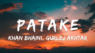 Patake (Lyrics) - Khan Bhaini | Gurlej Akhtar | Desi Crew | New Punjabi Song 2022