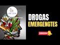 DROGAS EMERGENTES 🤔💊