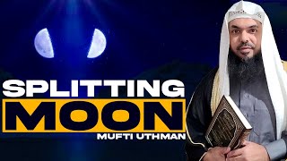 Splitting Moon | Mufti Uthman