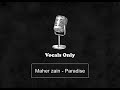Maher zain - Paradise without reverb vocals only (English Version) ماهر زين - بدون موسيقى