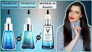 VICHY MINERAL 89 BOOSTER vs PROBIOTIC FRACTIONS vs PREBIOTIC CONCENTRATE SERUM: Review, How to Use?