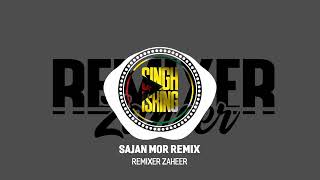 Sajan Mor Remix | Remixer Zaheer