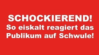 Schockierend! So eiskalt reagiert das Publikum auf Schwule!