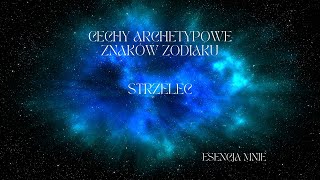 Jaki jest Strzelec? Cechy archetypu znaku Strzelca.