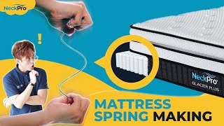 NeckPro Mattress Spring Making