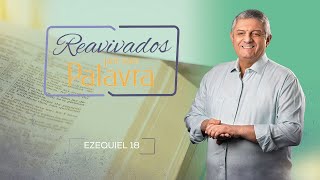 REAVIVADOS - EZEQUIEL 18