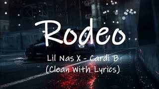 Lil Nas X - Rodeo Ft. Cardi B (Clean With Lyrics)