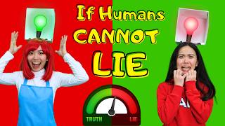 If Humans Cannot Lie