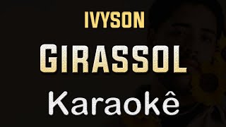 Girassol - Quando a saudade apertar - IVYSON - Karaoke Playback Instrumental