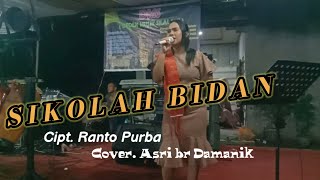 SIKOLAH BIDAN ~ Cipt Ranto Purba - JHON ELYAMAN SARAGIH | Cover Asri br Damanik