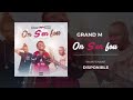 Grand M feat prince Diallo & Balla Diabaté ( ON S'EN FOU ) Son officiel