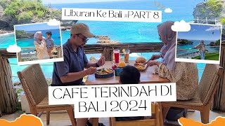 REVIEW CAFE TERINDAH DI BALI 2024 - KLYF CLUB BLUE LAGOON, DEVIL TEARS \u0026 DREAM BEACH