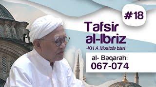 #18 Kajian Tafsir Al-Ibriz | Al-Baqoroh 67 - 74 | KH A. Mustofa Bisri