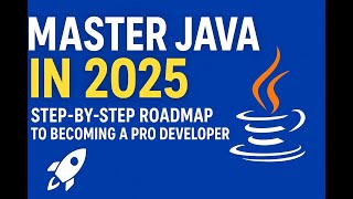 Master Java in 2025: Your Step-by-Step Roadmap to Becoming a Pro Developer 🚀