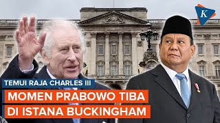 Detik-detik Prabowo Tiba di Istana Buckingham Inggris untuk Temui Raja Charles III