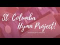 St. Columba Hymn Project