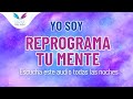 YO SOY - Afirmaciones para reprogramar tu mente mientras duermes | Karina Rivera