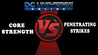 DCUO: Core Strength vs Penetrating Strikes Tested