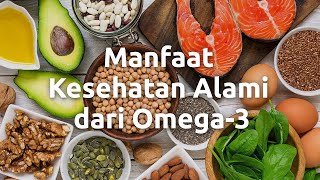 Manfaat Kesehatan Alami dari Omega-3