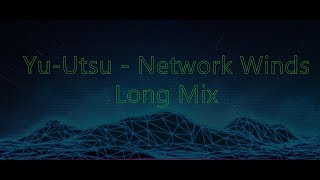 憂鬱 (Yu-Utsu) - Network Winds Long mix by Hight Stuff 2019 2020 2021 2022 2023