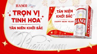 HANOI PREMIUM | BẬT VỊ TINH HOA, TÂN NIÊN KHỞI SẮC - TẾT 2025