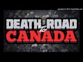 death road to canads soundtrack how unfortunate