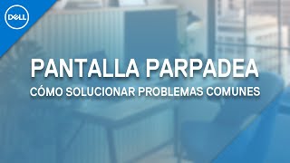 Pantalla parpadea - Solución a problemas de parpadeo de Monitor