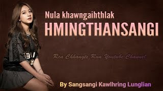 Nula Khawngaihthlak HMINGTHANSANGI (Mizo Love Story)