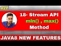 18.Stream API | Java8 min max method |  Java stream min max method example | min() and max() method.