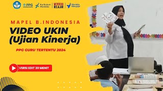 Video Praktik Pembelajaran UKIN PPG Guru Tertentu 2024, edit 30 menit