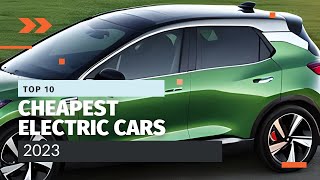 Top 10 Cheapest Electric Cars 2023: Find Your Next Budget-Friendly EV