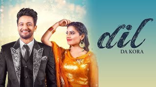 Dil Da Kora | Sajjan Adeeb | New Punjabi Song | Latest Punjabi Songs 2019 | Punjabi Music | Gabruu