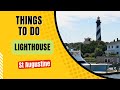 St Augustine Florida Things To Do | St Augustine Lighthouse